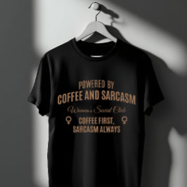 コーヒーと皮肉:女性の社交クラブ Tシャツ