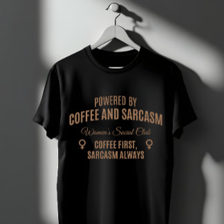 コーヒーと皮肉:女性の社交クラブ Tシャツ
