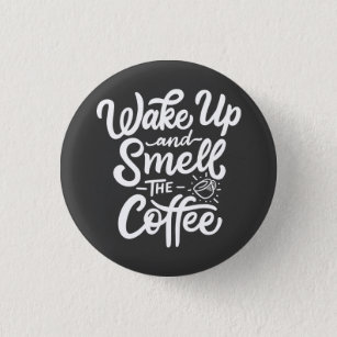 コーヒーと目覚め、臭いがして下さい 缶バッジ