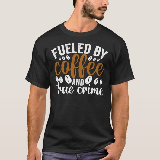 コーヒーと真の犯罪で煽られる Tシャツ (正面)