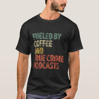 コーヒーと真の犯罪対策のポッドキャストで煽られる Tシャツ