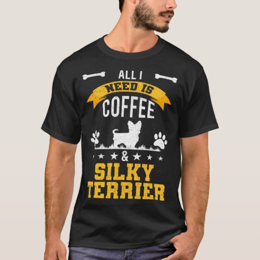 コーヒーと絹のようなテリア犬が必要 Tシャツ (正面)