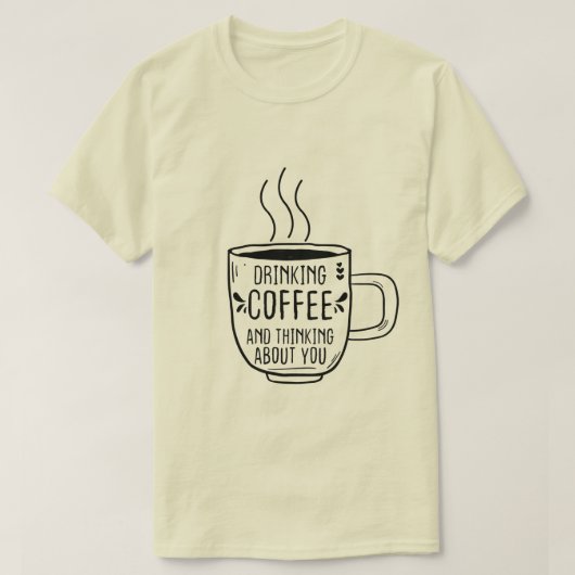 コーヒーと考えコーヒー好きおもしろい Tシャツ (デザイン正面)