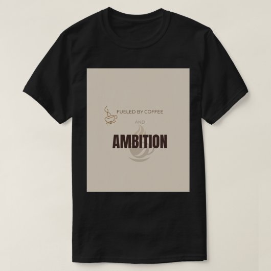 コーヒーと野心に支えられて モチベーションコーヒー Tシャツ (デザイン正面)