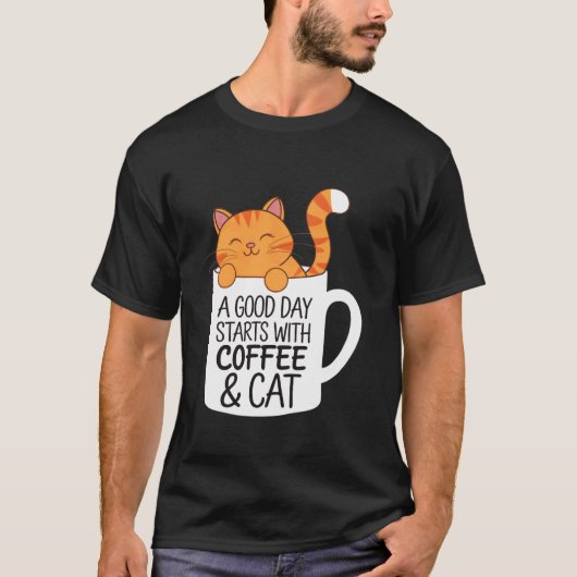コーヒーと面白い猫好きで始まる良い一日 Tシャツ (正面)