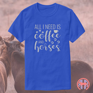 コーヒーと馬があればそれでいい | 馬術 Tシャツ