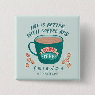 コーヒーとFRIENDSで生活が良い™ 缶バッジ