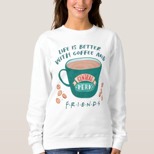 コーヒーとFRIENDS™があれば人生はもっと素敵 スウェットシャツ (正面)