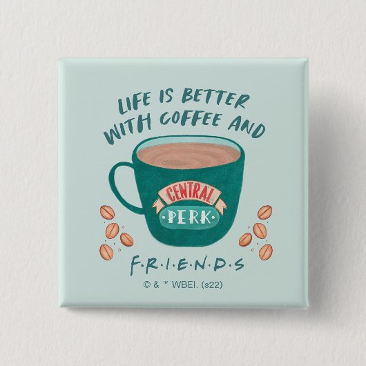 コーヒーとFRIENDS™があれば人生はもっと素敵 缶バッジ (正面)