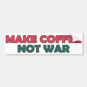 コーヒーない戦争をして下さい バンパーステッカー
