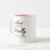 コーヒーなしでは文字通り私も出来ない ツートーンマグカップ (正面左)