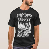 コーヒーなしでは死ぬほど疲れる スケルトンデザイン Tシャツ (正面)