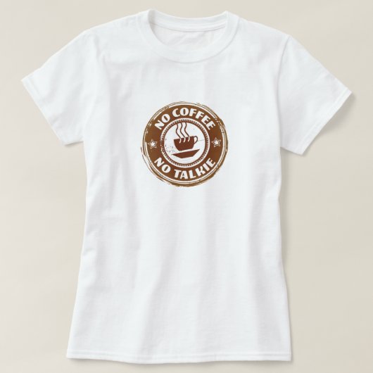 コーヒーなしでは話せないTシャツ Tシャツ (デザイン正面)