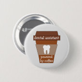 コーヒーによって動力を与えられるカスタマイズ可能な歯科助手 缶バッジ (正面&裏面)