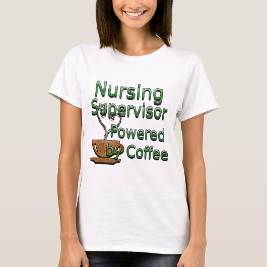 コーヒーによって動力を与えられる看護のスーパーバイザー Tシャツ (正面)