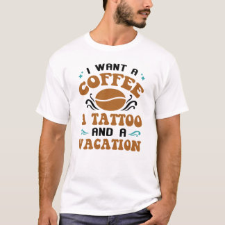 コーヒーに入れ墨とバケーションクートがおもしろい欲しい Tシャツ
