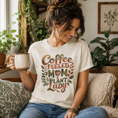 コーヒーに支えられたママと植物愛好家 トライブレンドTシャツ