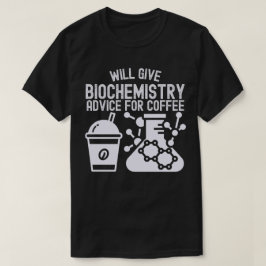 コーヒーに関する生化学的アドバイスを提供します Tシャツ