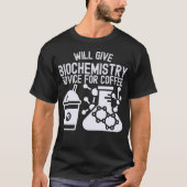 コーヒーに関する生化学的アドバイスを提供します Tシャツ (正面)