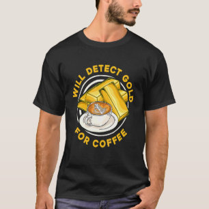 コーヒーのための金を検出します プロスペクト・アラム・ゴールド Tシャツ