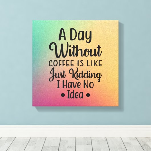 コーヒーのない一日 キャンバスプリント (インサイチュ (ウッドフロア))