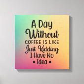 コーヒーのない一日 キャンバスプリント (正面)