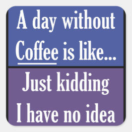 コーヒーのない日 スクエアシール