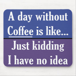 コーヒーのない日 マウスパッド