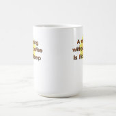 コーヒーのない朝は眠りと同じ Funny Mug コーヒーマグカップ (中央)