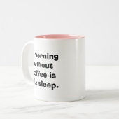コーヒーのない朝は睡眠のようです ツートーンマグカップ (正面左)