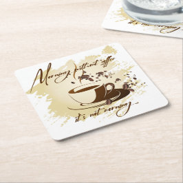 コーヒーのない朝 – 朝のコーヒーmではない スクエアペーパーコースター