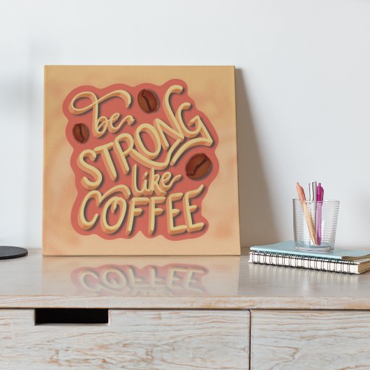 コーヒーのように強い |やる気を起こさせる引用文 ポスター