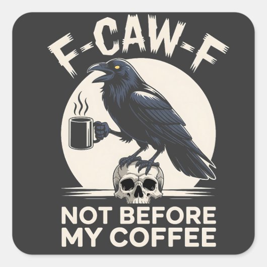 コーヒーのカラスの前ではないFおもしろい-Caw-F スクエアシール (正面)