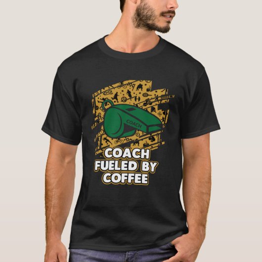 コーヒーのコーチングのユーモアの指導者によって燃料を与えられたコーチ Tシャツ (正面)