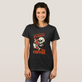 コーヒーのスケルトンの死んだ疲れが必要なコーヒー Tシャツ (正面フル)