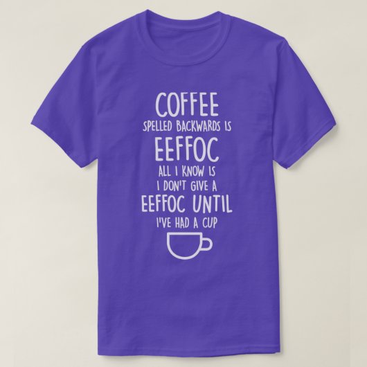 コーヒーのスペルは逆Eeffocである Tシャツ (デザイン正面)