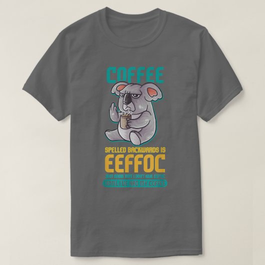 コーヒーのスペルは逆Eeffoc Koala おもしろい Bea Tシャツ (デザイン正面)