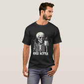 コーヒーのダークユーモアで決して良いスケルトンコーヒー Tシャツ (正面フル)