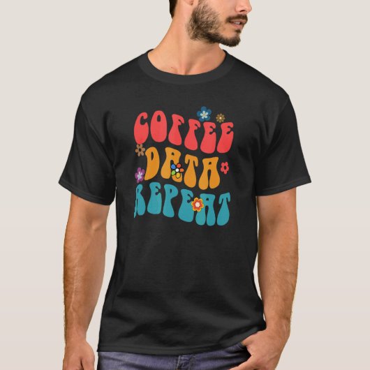 コーヒーのデータ繰り返し行動技術者の心理検査 Tシャツ (正面)