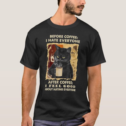 コーヒーの前にグズグズする猫Cofの後は誰も嫌い Tシャツ (正面)