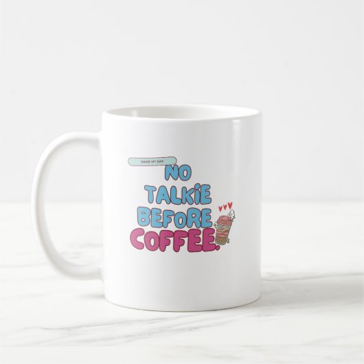 コーヒーの前にトーキーなし – コーおもしろいヒー引用文 コーヒーマグカップ (左)