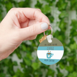 コーヒーの前にトーキーなし – Mom Edition Keychain キーホルダー