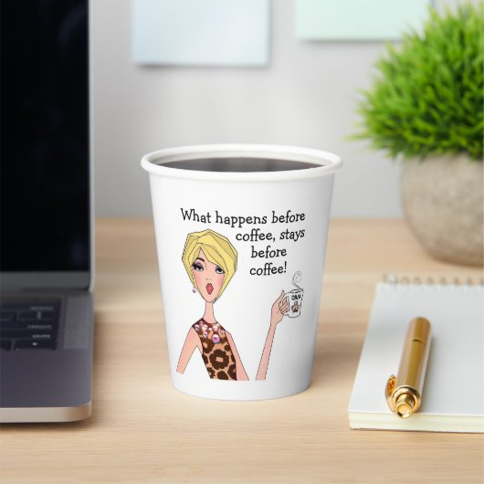 「コーヒーの前に何が起こるか、コーヒーの前に残れ!」 紙コップ (インサイチュ)