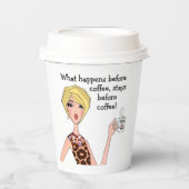 「コーヒーの前に何が起こるか、コーヒーの前に残れ!」 紙コップ (正面)