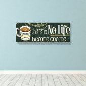 コーヒーの前に命はない キャンバスプリント (インサイチュ (ウッドフロア))