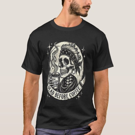 コーヒーの前に死んだ骸骨 ダークロースト Tシャツ (正面)