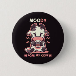 コーヒーの前のMOOdy 缶バッジ