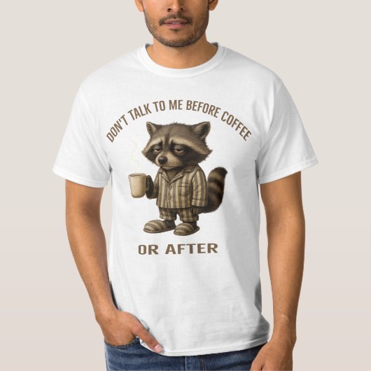 コーヒーの前や後に私と話さないで – Raccoon Tシャツ (正面)