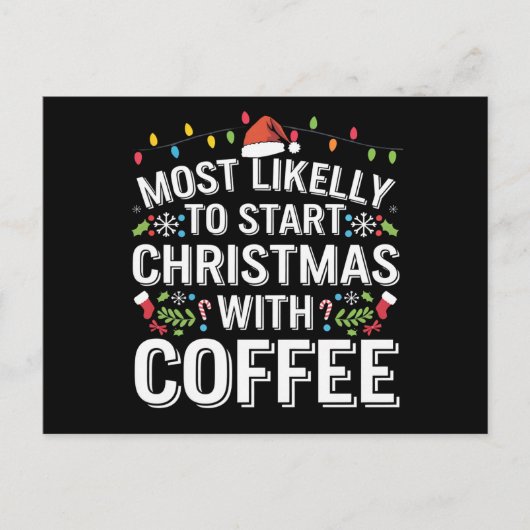 コーヒーの家族でクリスマスを始める可能性が最も高い シーズンポストカード (正面)