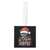 コーヒーの家族のクリスマスを飲む可能性が最も高い キューブオーナメント (正面)